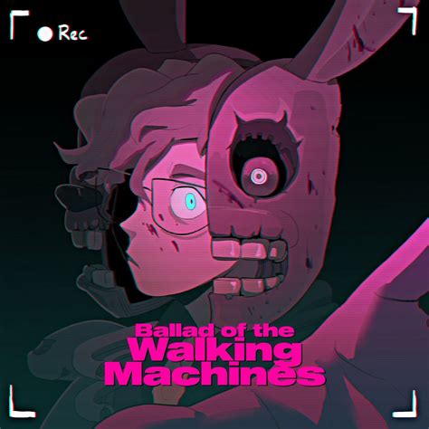 ballad of the walking machines lyrics|springtrap song cg5.